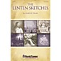 Shawnee Press The Lenten Sketches SATB composed by Joseph M. Martin thumbnail
