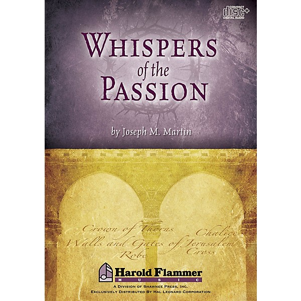 Shawnee Press Whispers of the Passion DIGITAL PRODUCTION KIT composed by Joseph M. Martin