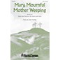 Shawnee Press Mary, Mournful Mother Weeping SATB composed by John Purifoy thumbnail