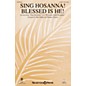 Shawnee Press Sing Hosanna! Blessed Is He! SATB/CHILDREN'S CHOIR arranged by Tom Fettke thumbnail