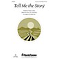 Shawnee Press Tell Me the Story Unison/2-Part Treble arranged by Brad Nix thumbnail
