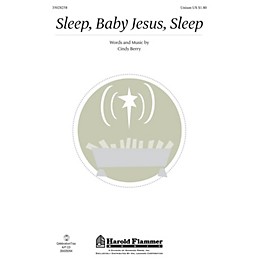 Shawnee Press Sleep, Baby Jesus, Sleep UNIS composed by Cindy Berry