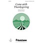 Shawnee Press Come With Thanksgiving Unison/2-Part Treble composed by Ruth Elaine Schram thumbnail