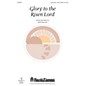 Shawnee Press Glory to the Risen Lord Unison/2-Part Treble composed by Mark Patterson thumbnail