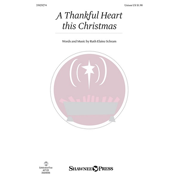 Shawnee Press A Thankful Heart This Christmas UNIS composed by Ruth Elaine Schram
