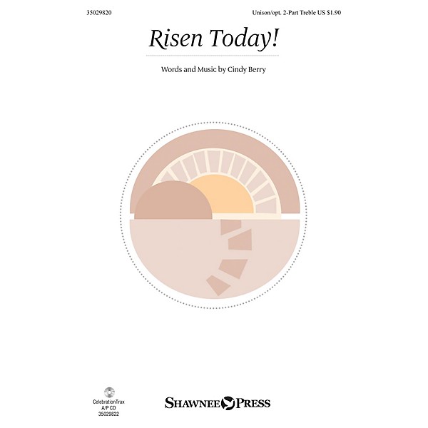 Shawnee Press Risen Today! Unison/2-Part Treble composed by Cindy Berry
