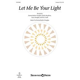 Shawnee Press Let Me Be Your Light UNIS composed by Donna Butler Douglas