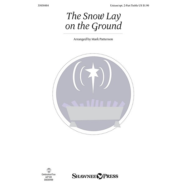 Shawnee Press The Snow Lay on the Ground Unison/2-Part Treble arranged by Mark Patterson