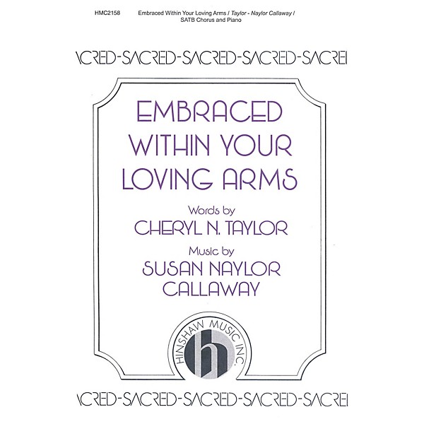 Hinshaw Music Embraced Within Your Loving Arms SATB composed by Susan Naylor Callaway