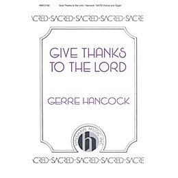 Hinshaw Music Give Thanks to the Lord SATB composed by Gerre Hancock
