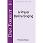 Hinshaw Music A Prayer Before Singing SATB composed by Dan Forrest thumbnail
