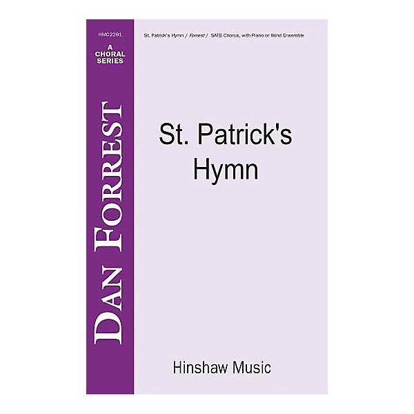 Hinshaw Music St Patrick's Hymn SATB composed by Dan Forrest