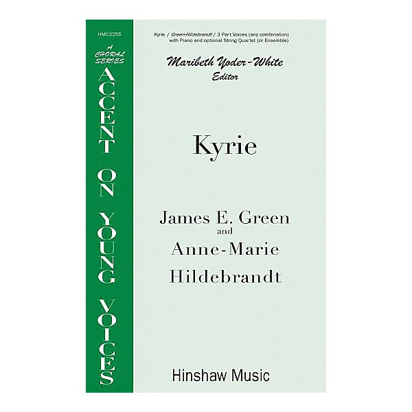 Hinshaw Music Kyrie 3 Part composed by James E. Green