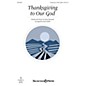 Shawnee Press Thanksgiving to Our God Unison/2-Part Treble arranged by Stan Pethel thumbnail