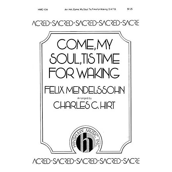 Hinshaw Music Come, My Soul, Tis Time for Waking SATB composed by Felix Mendelssohn