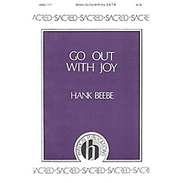 Hinshaw Music Go Out with Joy SATB composed by Hank Beebe