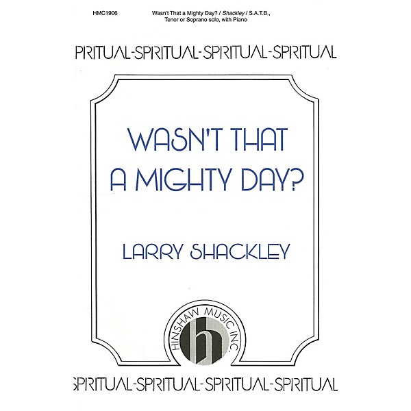Hinshaw Music Wasn't That a Mighty Day? SATB arranged by Larry Shackley