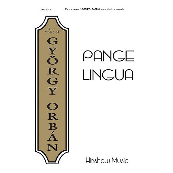 Hinshaw Music Pange Lingua SATB composed by Gyorgy Orban