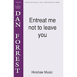 Hinshaw Music Entreat Me Not to Leave You SATB arranged by Dan Forrest