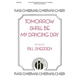Hinshaw Music Tomorrow Shall Be My Dancing Day SATB arranged by Bill Snedden