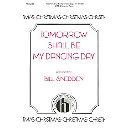 Hinshaw Music Tomorrow Shall Be My Dancing Day SATB arranged by Bill Snedden