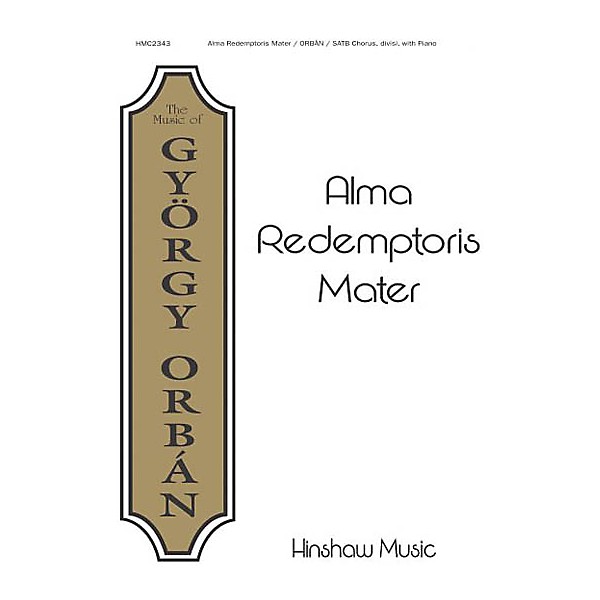 Hinshaw Music Alma Redemptoris Mater SATB composed by Gyorgy Orban