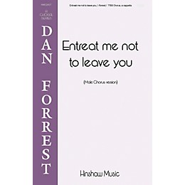 Hinshaw Music Entreat Me Not to Leave You TTBB composed by Dan Forrest