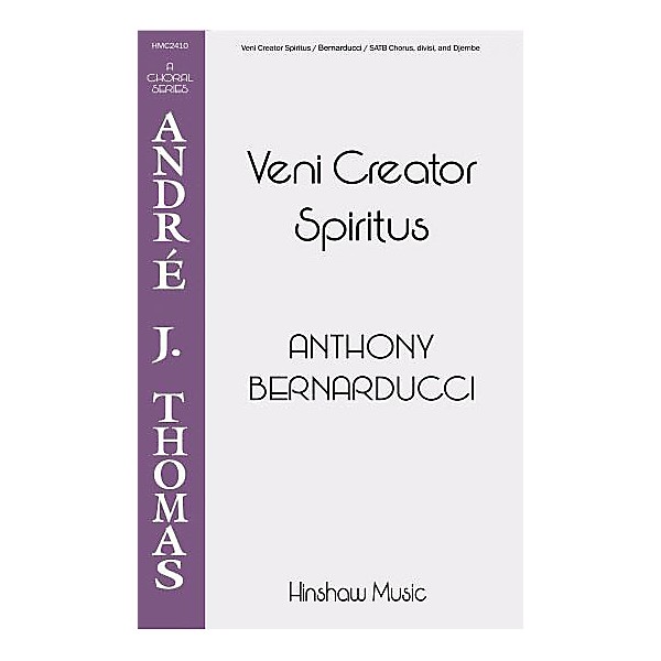 Hinshaw Music Veni Creator Spiritus SATB composed by Anthony Bernarducci