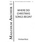 Hinshaw Music Where Do Christmas Songs Begin SATB composed by Malcolm Archer thumbnail