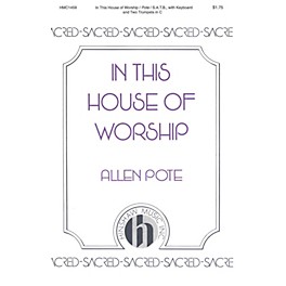 Hinshaw Music In This House of Worship SATB composed by Allen Pote