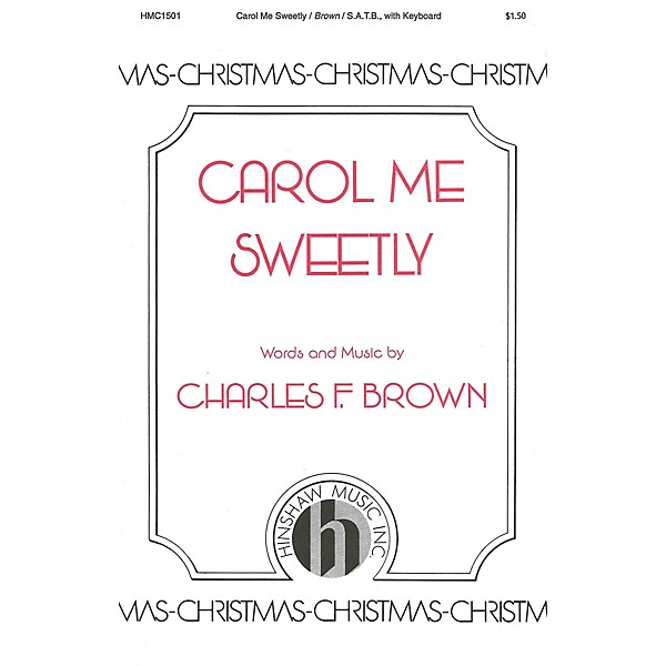 Hinshaw Music Carol Me Sweetly SATB composed by Charles Brown