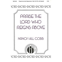 Hinshaw Music Praise the Lord Who Reigns Above SATB composed by Nancy Cobb