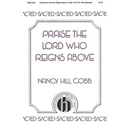 Hinshaw Music Praise the Lord Who Reigns Above SATB composed by Nancy Cobb