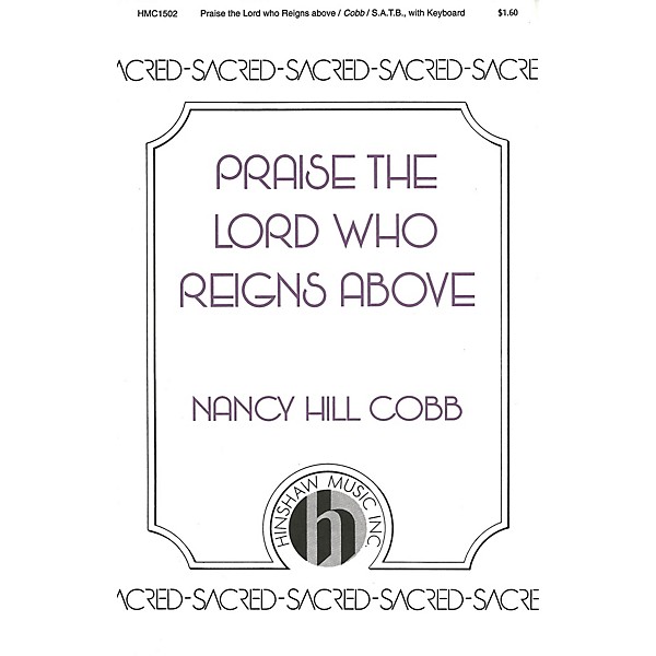 Hinshaw Music Praise the Lord Who Reigns Above SATB composed by Nancy Cobb