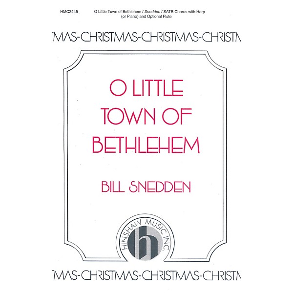 Hinshaw Music O Little Town of Bethlehem SATB composed by Bill Snedden