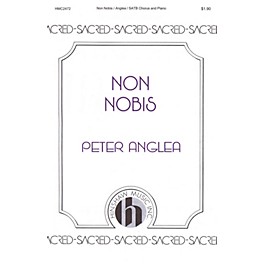 Hinshaw Music Non Nobis SATB composed by Peter Anglea