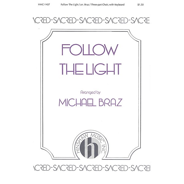 Hinshaw Music Follow the Light 3 Part arranged by Michael Braz
