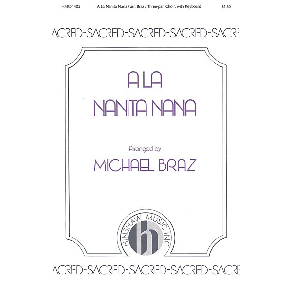Hinshaw Music A La Nanita Nana 3 Part composed by Michael Braz