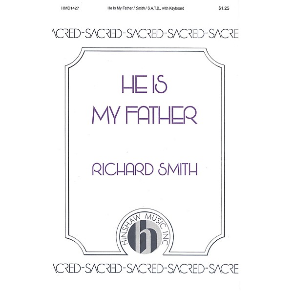 Hinshaw Music He Is My Father SATB composed by Richard Smith