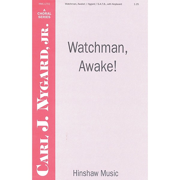 Hinshaw Music Watchman, Awake SATB composed by Carl Nygard, Jr.
