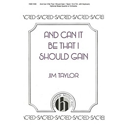 Hinshaw Music And Can It Be That I Should Gain SATB composed by Jim Taylor