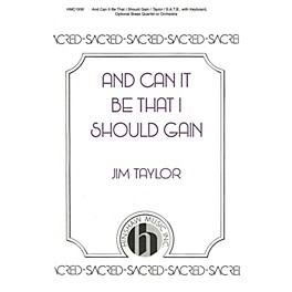 Hinshaw Music And Can It Be That I Should Gain SATB composed by Jim Taylor