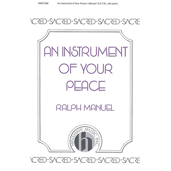 Hinshaw Music An Instrument of Your Peace SATB composed by Ralph Manuel