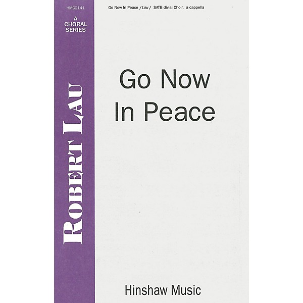 Hinshaw Music Go Now in Peace SSAATTBB composed by Robert Lau