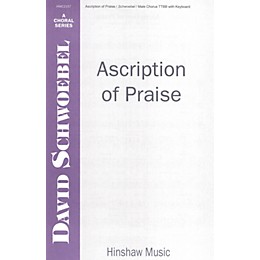 Hinshaw Music Ascription of Praise TTBB composed by David Schwoebel