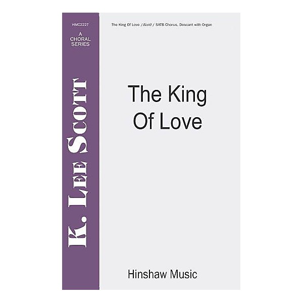 Hinshaw Music The King of Love SATB arranged by K. Lee Scott