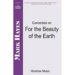 Hinshaw Music Concertato on For the Beauty of the Earth SATB arranged by Mark Hayes