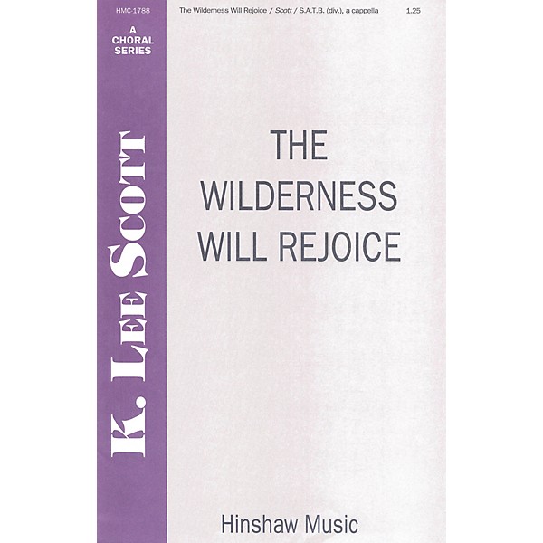 Hinshaw Music The Wilderness Will Rejoice SSAATTBB composed by K. Lee Scott