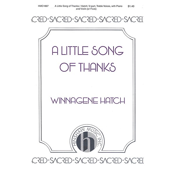 Hinshaw Music A Little Song of Thanks SA composed by Winnagene Hatch