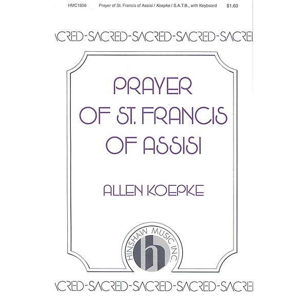 Hinshaw Music Prayer of St Francis of Assisi SATB composed by Allen Koepke